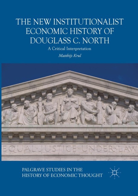 The New Institutionalist Economic History of Douglass C. North: A Critical Interpretation
