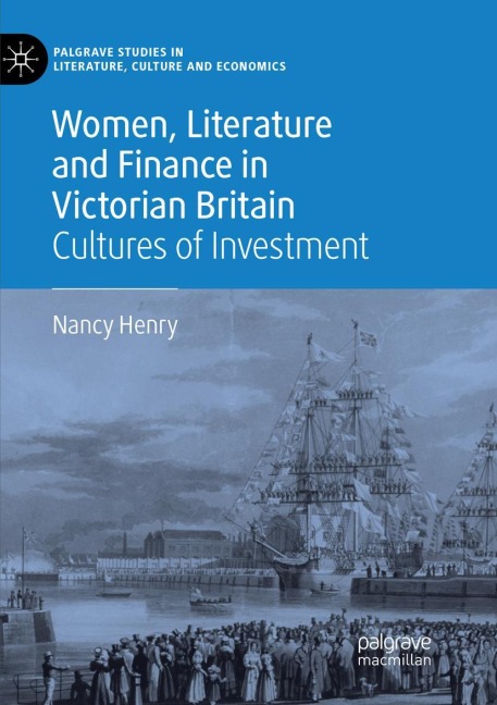 Women, Literature and Finance in Victorian Britain: Cultures of Investment