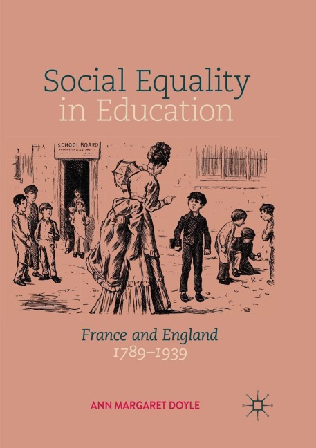 Social Equality in Education: France and England 1789-1939