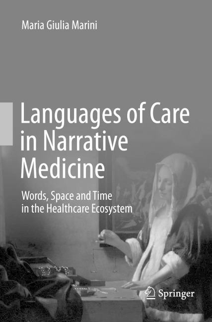 Languages of Care in Narrative Medicine: Words, Space and Time in the Healthcare Ecosystem