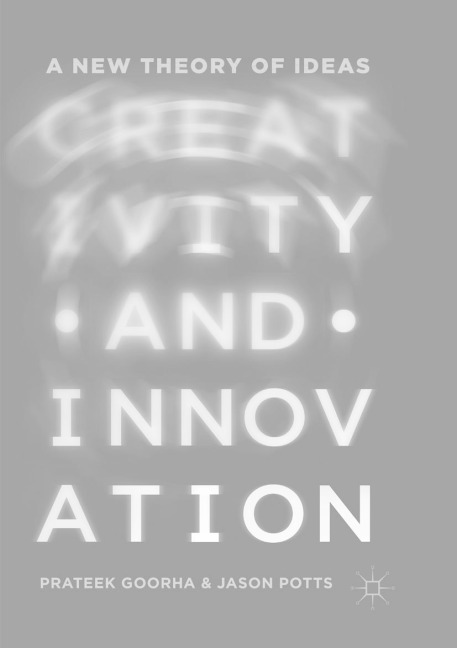 Creativity and Innovation: A New Theory of Ideas