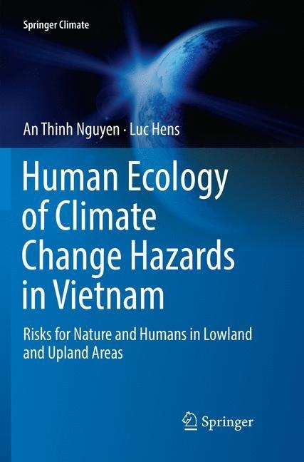 Human Ecology of Climate Change Hazards in Vietnam: Risks for Nature and Humans in Lowland and Upland Areas