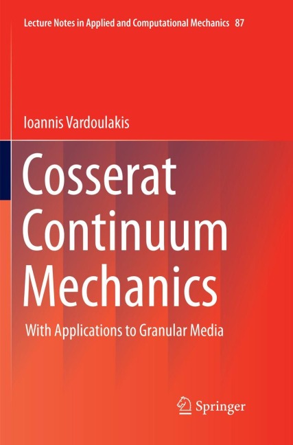 Cosserat Continuum Mechanics: With Applications to Granular Media