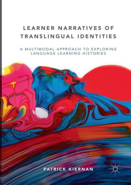Learner Narratives of Translingual Identities: A Multimodal Approach to Exploring Language Learning Histories