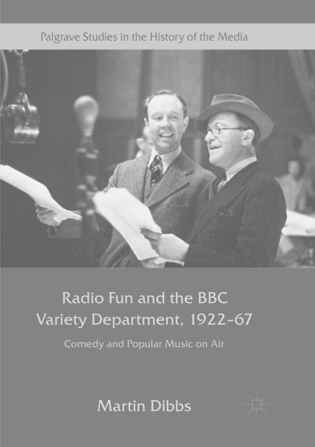 Radio Fun and the BBC Variety Department, 1922-67: Comedy and Popular Music on Air