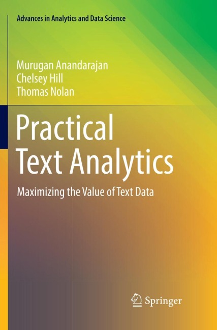 Practical Text Analytics: Maximizing the Value of Text Data