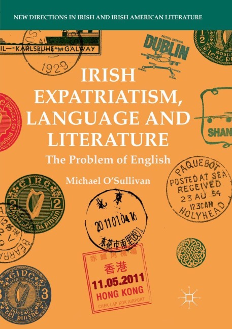 Irish Expatriatism, Language and Literature: The Problem of English