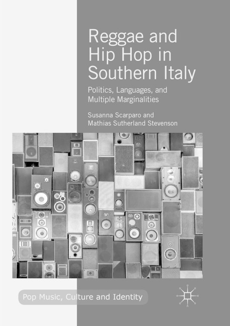 Reggae and Hip Hop in Southern Italy: Politics, Languages, and Multiple Marginalities
