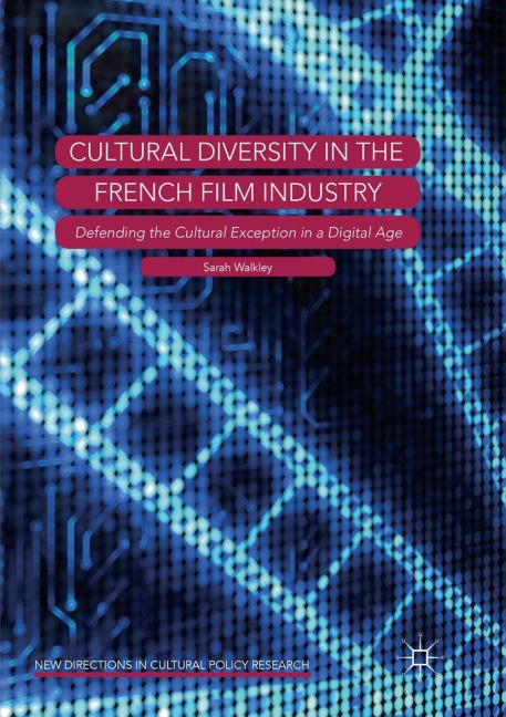 Cultural Diversity in the French Film Industry: Defending the Cultural Exception in a Digital Age
