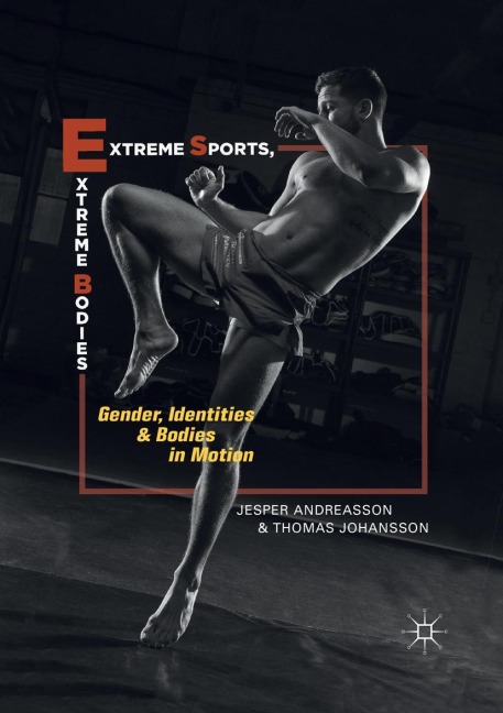 Extreme Sports, Extreme Bodies: Gender, Identities and Bodies in Motion