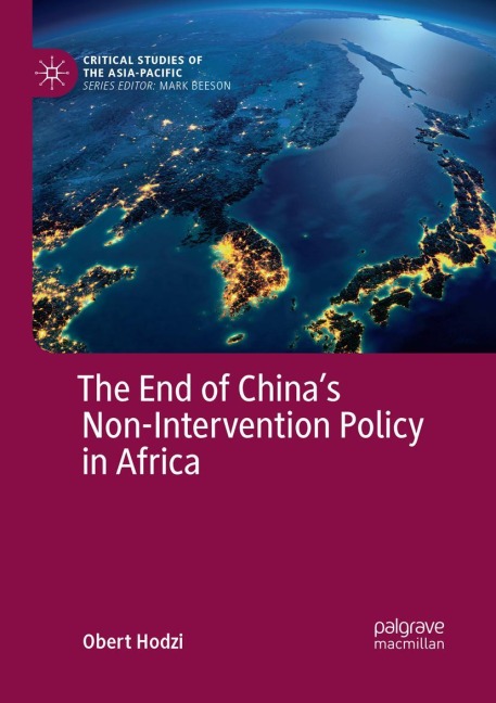 The End of Chinas Non-Intervention Policy in Africa