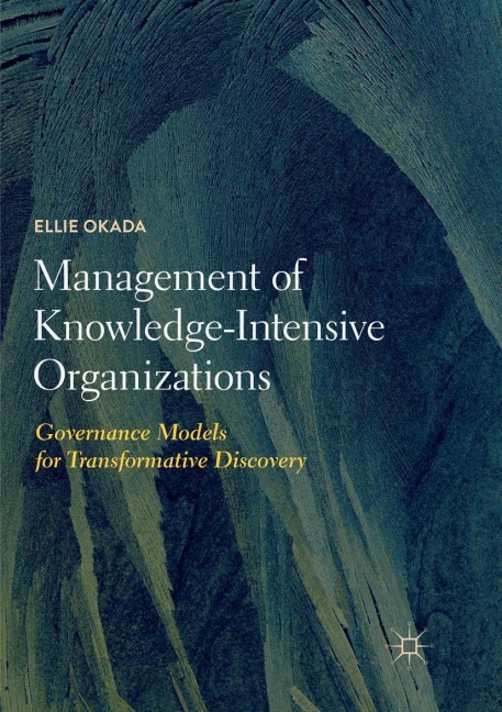 Management of Knowledge-Intensive Organizations: Governance Models for Transformative Discovery