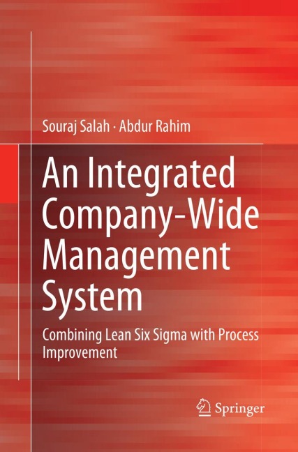 An Integrated Company-Wide Management System: Combining Lean Six Sigma with Process Improvement