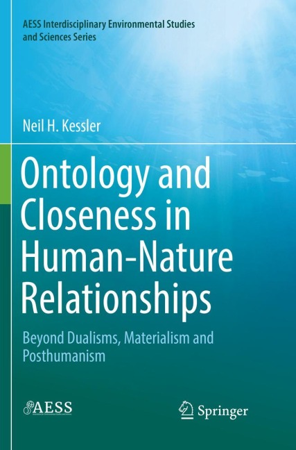 Ontology and Closeness in Human-Nature Relationships: Beyond Dualisms, Materialism and Posthumanism