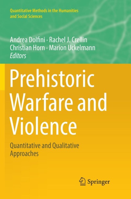 Prehistoric Warfare and Violence: Quantitative and Qualitative Approaches