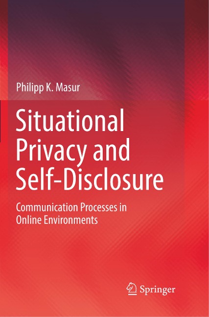 Situational Privacy and Self-Disclosure: Communication Processes in Online Environments