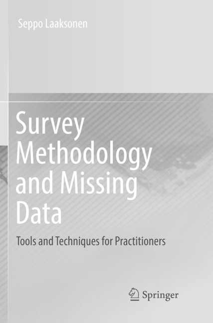 Survey Methodology and Missing Data: Tools and Techniques for Practitioners