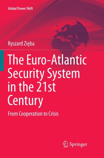 The Euro-Atlantic Security System in the 21st Century: From Cooperation to Crisis