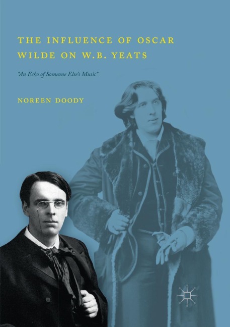 The Influence of Oscar Wilde on W.B. Yeats: An Echo of Someone Elses Music