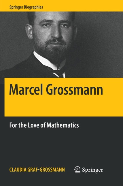 Marcel Grossmann: For the Love of Mathematics