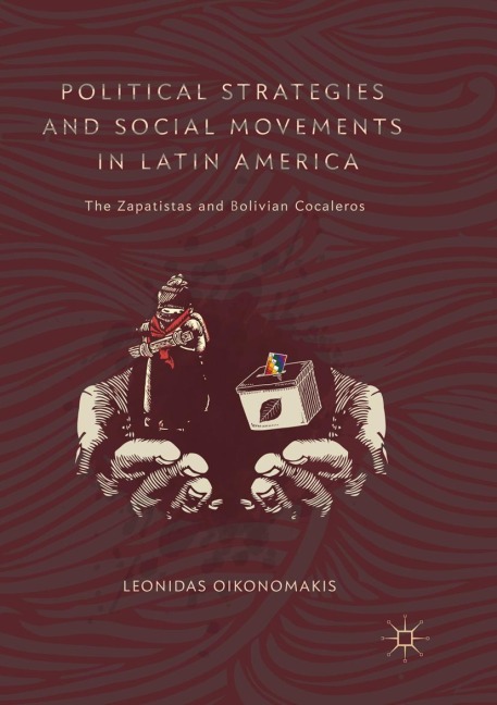 Political Strategies and Social Movements in Latin America: The Zapatistas and Bolivian Cocaleros
