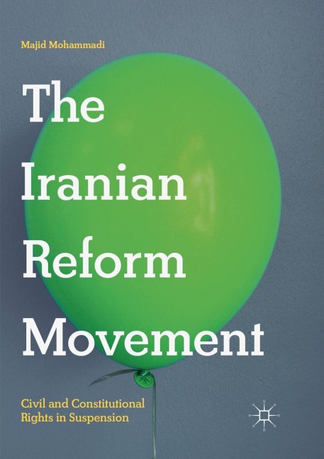 The Iranian Reform Movement: Civil and Constitutional Rights in Suspension