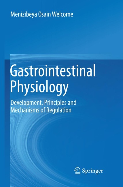 Gastrointestinal Physiology: Development, Principles and Mechanisms of Regulation