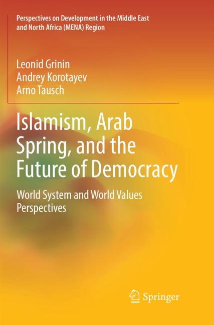 Islamism, Arab Spring, and the Future of Democracy: World System and World Values Perspectives