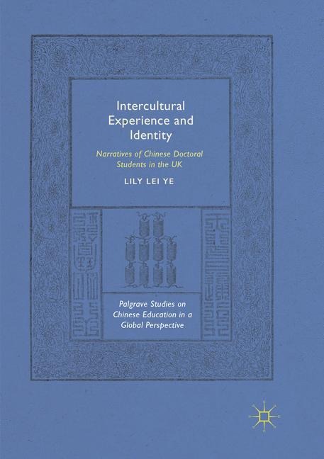 Intercultural Experience and Identity: Narratives of Chinese Doctoral Students in the UK