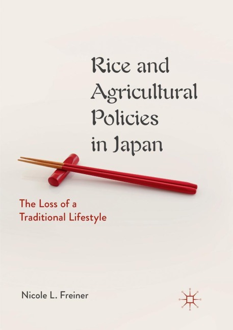 Rice and Agricultural Policies in Japan: The Loss of a Traditional Lifestyle