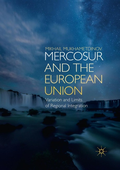 MERCOSUR and the European Union: Variation and Limits of Regional Integration