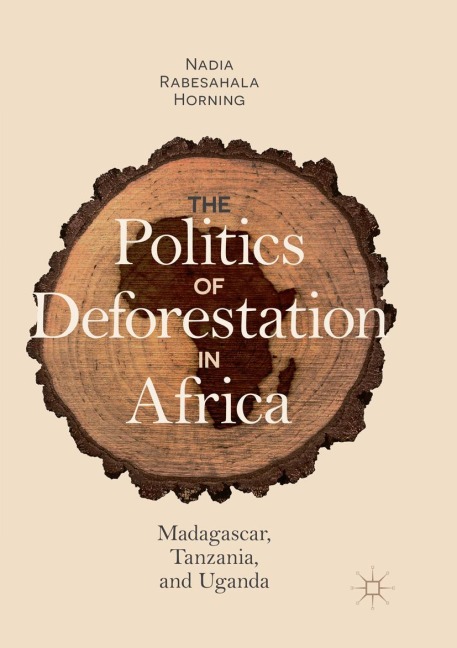 The Politics of Deforestation in Africa: Madagascar, Tanzania, and Uganda