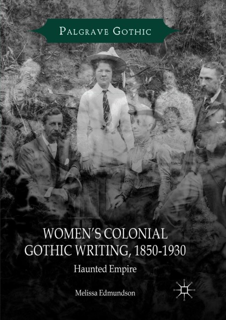 Womens Colonial Gothic Writing, 1850-1930: Haunted Empire