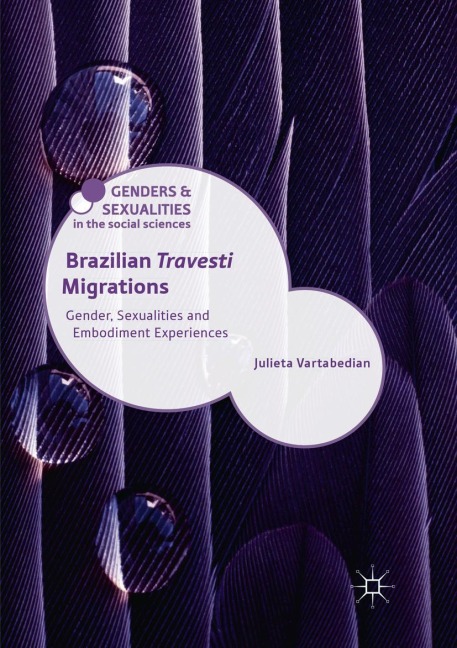 Brazilian Travesti Migrations: Gender, Sexualities and Embodiment Experiences