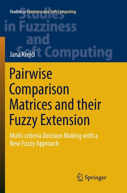 Pairwise Comparison Matrices and their Fuzzy Extension: Multi-criteria Decision Making with a New Fuzzy Approach