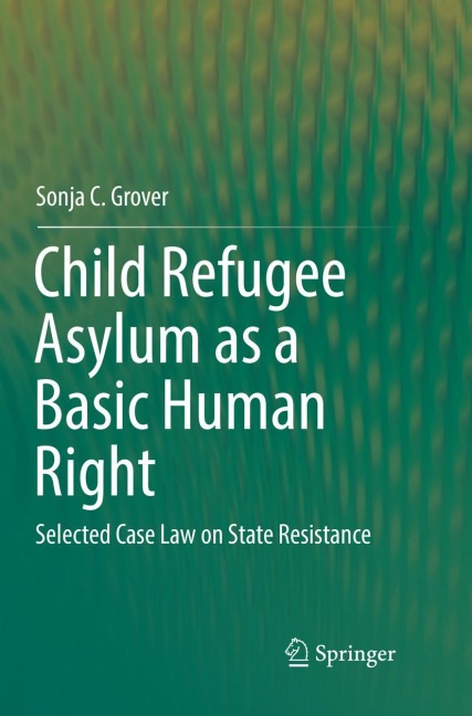 Child Refugee Asylum as a Basic Human Right: Selected Case Law on State Resistance