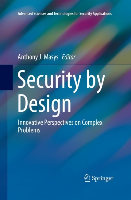 Security by Design: Innovative Perspectives on Complex Problems