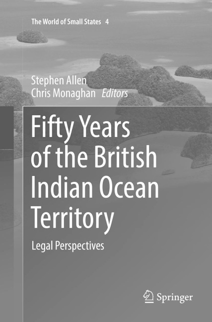 Fifty Years of the British Indian Ocean Territory: Legal Perspectives