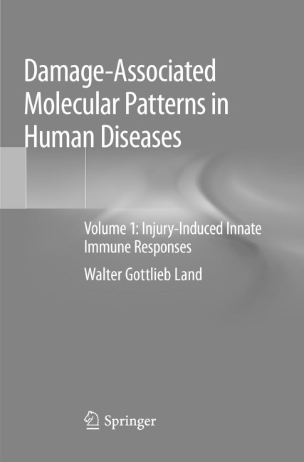Damage-Associated Molecular Patterns in Human Diseases: Volume 1: Injury-Induced Innate Immune Responses