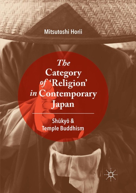 The Category of Religion in Contemporary Japan: Sh¿ky¿ and Temple Buddhism