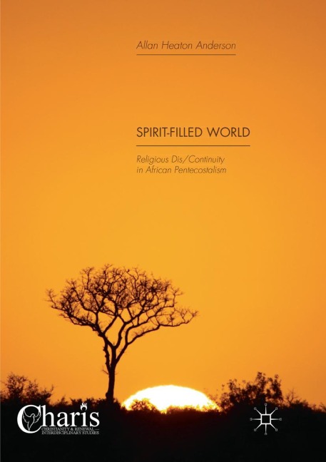 Spirit-Filled World: Religious Dis/Continuity in African Pentecostalism