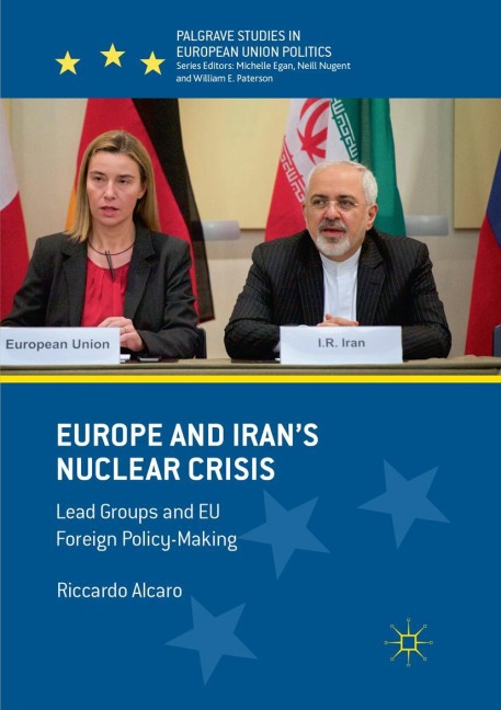 Europe and Irans Nuclear Crisis: Lead Groups and EU Foreign Policy-Making