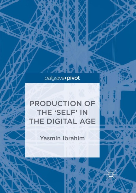 Production of the Self in the Digital Age
