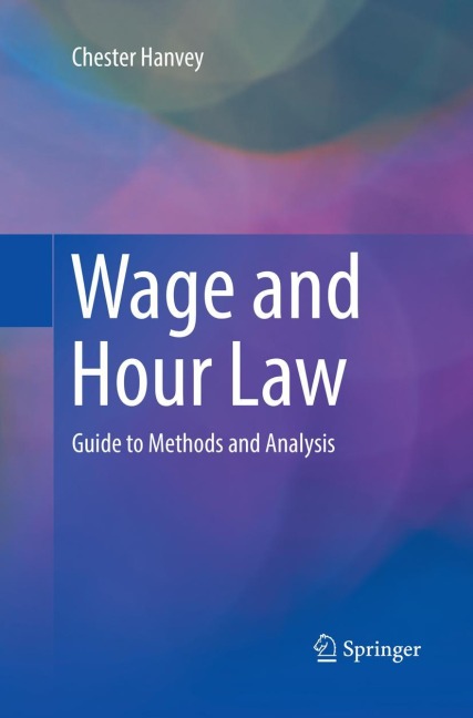 Wage and Hour Law: Guide to Methods and Analysis