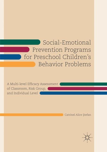 Social-Emotional Prevention Programs for Preschool Childrens Behavior Problems: A Multi-level Efficacy Assessment of Classroom, Risk Group, and Individual Level
