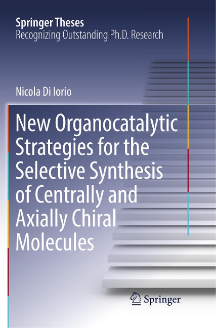 New Organocatalytic Strategies for the Selective Synthesis of Centrally and Axially Chiral Molecules