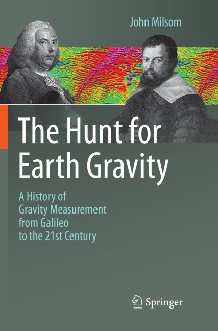 The Hunt for Earth Gravity: A History of Gravity Measurement from Galileo to the 21st Century