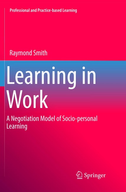 Learning in Work: A Negotiation Model of Socio-personal Learning