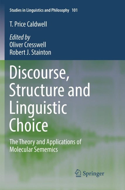 Discourse, Structure and Linguistic Choice: The Theory and Applications of Molecular Sememics