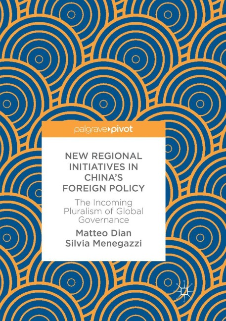 New Regional Initiatives in Chinas Foreign Policy: The Incoming Pluralism of Global Governance